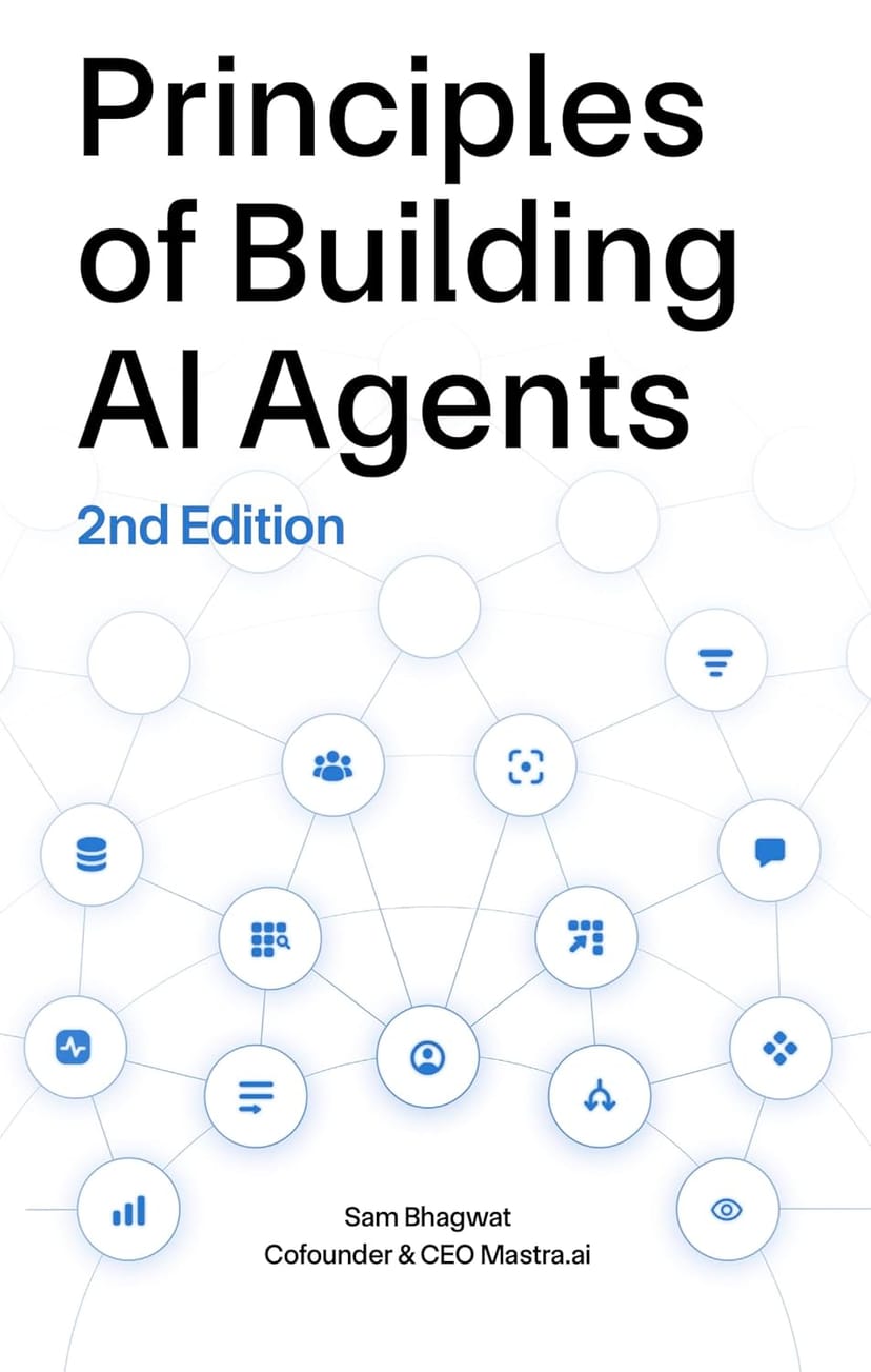 Principles of Building AI Agents by Sam Bhagwat