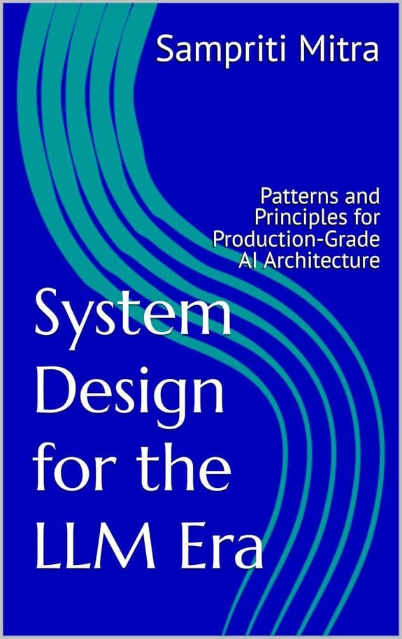System Design for the LLM Era by Sampriti Mitra